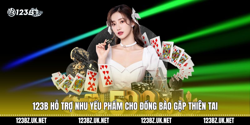 123B hỗ trợ nhu yếu phẩm cho đồng bào gặp thiên tai