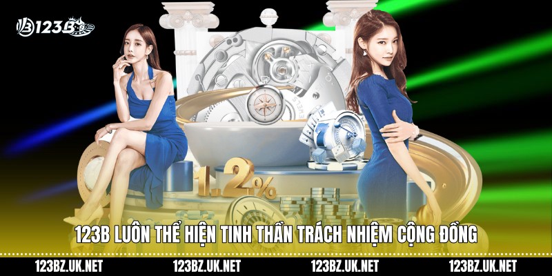 123B luôn thể hiện tinh thần trách nhiệm cộng đồng