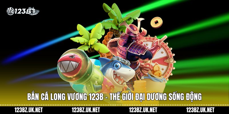 Bắn Cá Long Vương