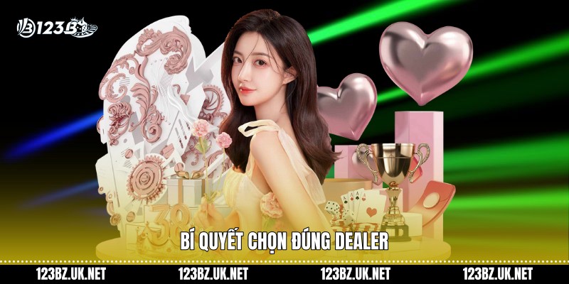 Bí quyết chọn đúng dealer