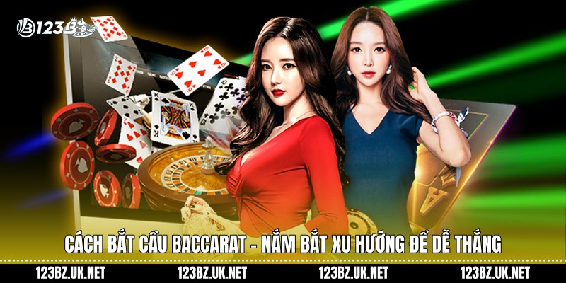 Cách Bắt Cầu Baccarat