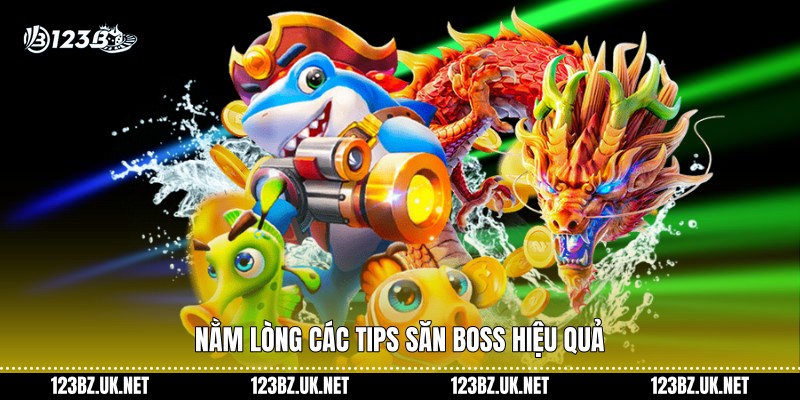 Nằm lòng các tips săn boss hiệu quả
