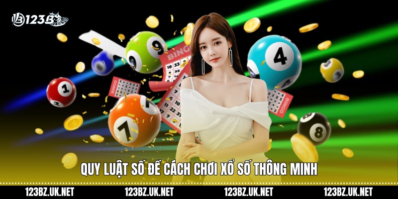 Quy luật số đề cách chơi xổ số thông minh