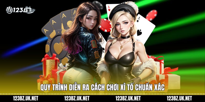 Quy trình diễn ra cách chơi xì tố chuẩn xác