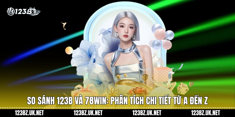 so sánh 123B và 78Win