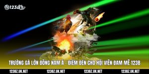 Trường Gà Lớn Đông Nam Á