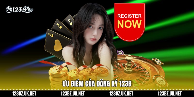 Ưu điểm của đăng ký 123B