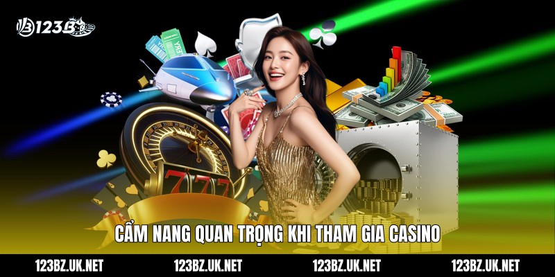 Cẩm nang quan trọng khi tham gia casino