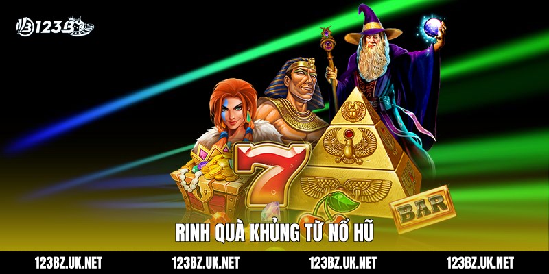 Rinh quà khủng từ nổ hũ