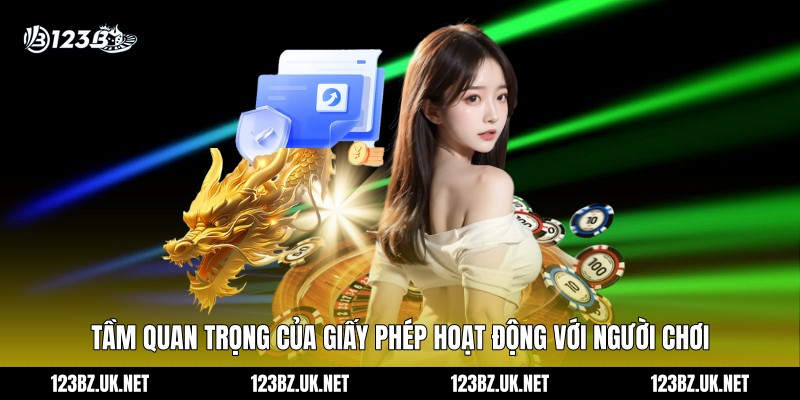 Tầm quan trọng của giấy phép hoạt động với người chơi
